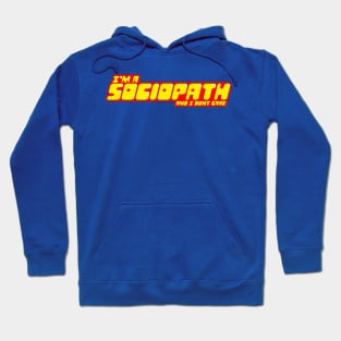 I'm a sociopath and I dont care Hoodie